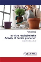 Sangameswaran B., Vaijayanthimala P. - In Vitro Antihelminthic Activity of Punica granatum