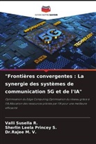 Dr.Rajee M. V., Rajee M. V., Valli Susella R., Sherlin Leela Princey S. - "Frontières convergentes : La synergie des systèmes de communication 5G et de l'IA"