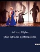 Adriano Tilgher - Studi sul teatro Contemporaneo