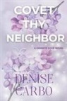 Denise Carbo - Covet thy Neighbor