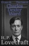 H. P. Lovecraft - El caso de Charles Dexter Ward - The Case of Charles Dexter Ward