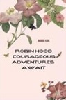 Maria K. M, Maria K. M. - Robin Hood: Courageous Adventures Await