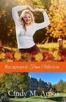 Cindy M. Amos - Recaptured from Oblivion