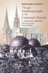 Bernhard Martin, Valentin Tomberg, James R. Wetmore - Through Anthroposophy to the Universal Church