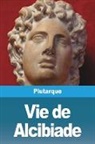 Plutarque - Vie de Alcibiade