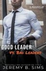 Jeremy Sims - Good Leader Vs. Bad Leaders