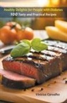 Vinicius Carvalho - Healthy Delights for People with Diabetes - 100 Tasty and Practical Recipes