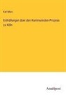 Karl Marx - Enthüllungen über den Kommunisten-Prozess zu Köln