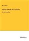 Bruno Bauer - Ru&szlig;land und das Germanenthum