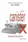 A. P. Fuchs - The Canister X Transmission