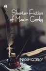 Maxim Gorky - Shorter Fiction of Maxim Gorky