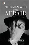 Maxim Gorky - The Man Who was Afraid