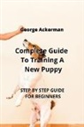 George Ackerman - Complete Guide To Training A New Puppy