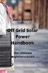 Robin Haddish - Off Grid Solar Power Handbook