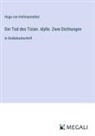 Hugo von Hofmannsthal - Der Tod des Tizian. Idylle. Zwei Dichtungen