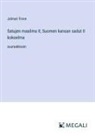 Jalmari Finne - Satujen maailma II; Suomen kansan sadut II kokoelma