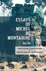 Charles Cotton, William Carew Hazlitt - The Essays of Michel De Montaigne Vol III