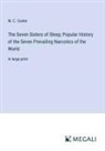 M. C. Cooke - The Seven Sisters of Sleep; Popular History of the Seven Prevailing Narcotics of the World