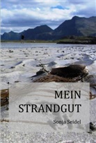 Sonja Seidel, Sonja  Seidel, Sonja Seidel - MEIN STRANDGUT