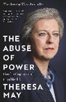Theresa May, May Theresa - The Abuse of Power