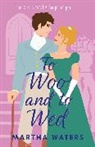 Martha Waters - To Woo and to Wed