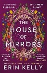 Erin Kelly - The House of Mirrors