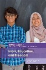 Melanie C Brooks, Melanie C. Brooks, Brooks Melanie C., Miriam D Ezzani, Miriam D. Ezzani - Islam, Education, and Freedom