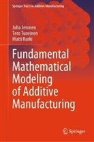 Juha Jeronen, Matti Kurki, Tero Tuovinen - Fundamental Mathematical Modeling of Additive Manufacturing