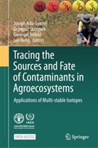 Joseph Adu-Gyamfi, Lee Heng, Gwenaël Imfeld, Gwenaël Imfeld et al, Grzegorz Skrzypek - Tracing the Sources and Fate of Contaminants in Agroecosystems