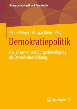 Heinz Kleger,  Klein, Ansgar Klein - Demokratiepolitik - Neue Formen der Bürgerbeteiligung als Demokratiestärkung
