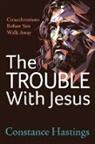 Constance Hastings - The Trouble With Jesus