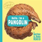 Hayley Rocco, John Rocco - Hello, I'm a Pangolin (Meet the Wild Things, Book 2)