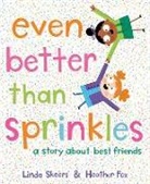 Heather Fox, Linda Skeers - Even Better Than Sprinkles