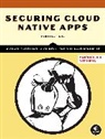 Michael Anderson, Shrikant Pandhare, Nick Reva - Securing Cloud Native Apps