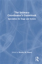 Brooke M. Haney, Brooke M. Haney - Intimacy Coordinator''s Guidebook