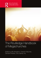 Afe (Princeton Theological Seminary Adogame, Afe Adogame, Chad M. Bauman, Bauman Chad M., Damaris Parsitau, Jeaney Yip - Routledge Handbook of Megachurches