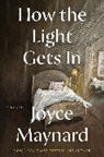 Joyce Maynard, Maynard Joyce - How the Light Gets In