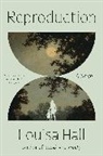 Louisa Hall, Louisa Hall - Reproduction