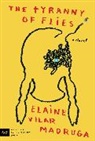 Elaine Vilar Madruga - The Tyranny of Flies