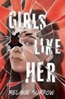 Melanie Sumrow - Girls Like Her