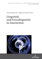 Robert Kieltyka, Mihaela Matesic, Anita Memi¿evi¿, Anita Memisevic - Linguistic and Extralinguistic in Interaction