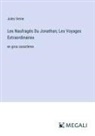 Jules Verne - Les Naufragés Du Jonathan; Les Voyages Extraordinaires