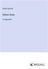 Arthur Symons - William Blake