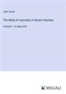 John Gould - The Birds of Australia; In Seven Volumes