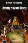 Bryan Roskams - Jimmy's Good Deed