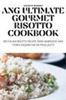 Agustin Moreno - ANG ULTIMATE GOURMET RISOTTO COOKBOOK