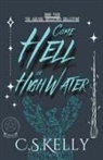 C. S. Kelly - Come Hell or High Water
