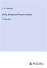 D. H. Lawrence - Birds, Beasts and Flowers; Poems