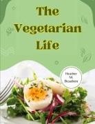Heather M. Beaubien - The Vegetarian Life