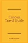 Ashok Kumawat - Cancun Travel Guide